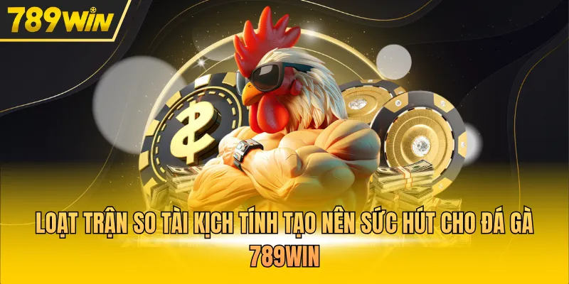 Đá Gà 789win – Đấu Trường Giải Trí Đẳng Cấp Quốc Tế  - Kovix9